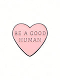 1pc Simple Pink Heart Geometric Style Brooch Pin, Suitable For Men And Women Daily Wear, Jewelry Accessory With 'Be A Good Human